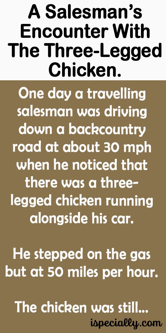 A Salesman’s Encounter With The Three-Legged Chicken. –